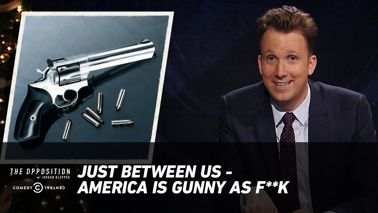 cca Just Between Us - America Is Gunny as F**k - The Opposition w/ Jordan Klepper