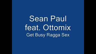 Sean Paul Feat Ottomix Get busy Ragga Sex 2022 song remix