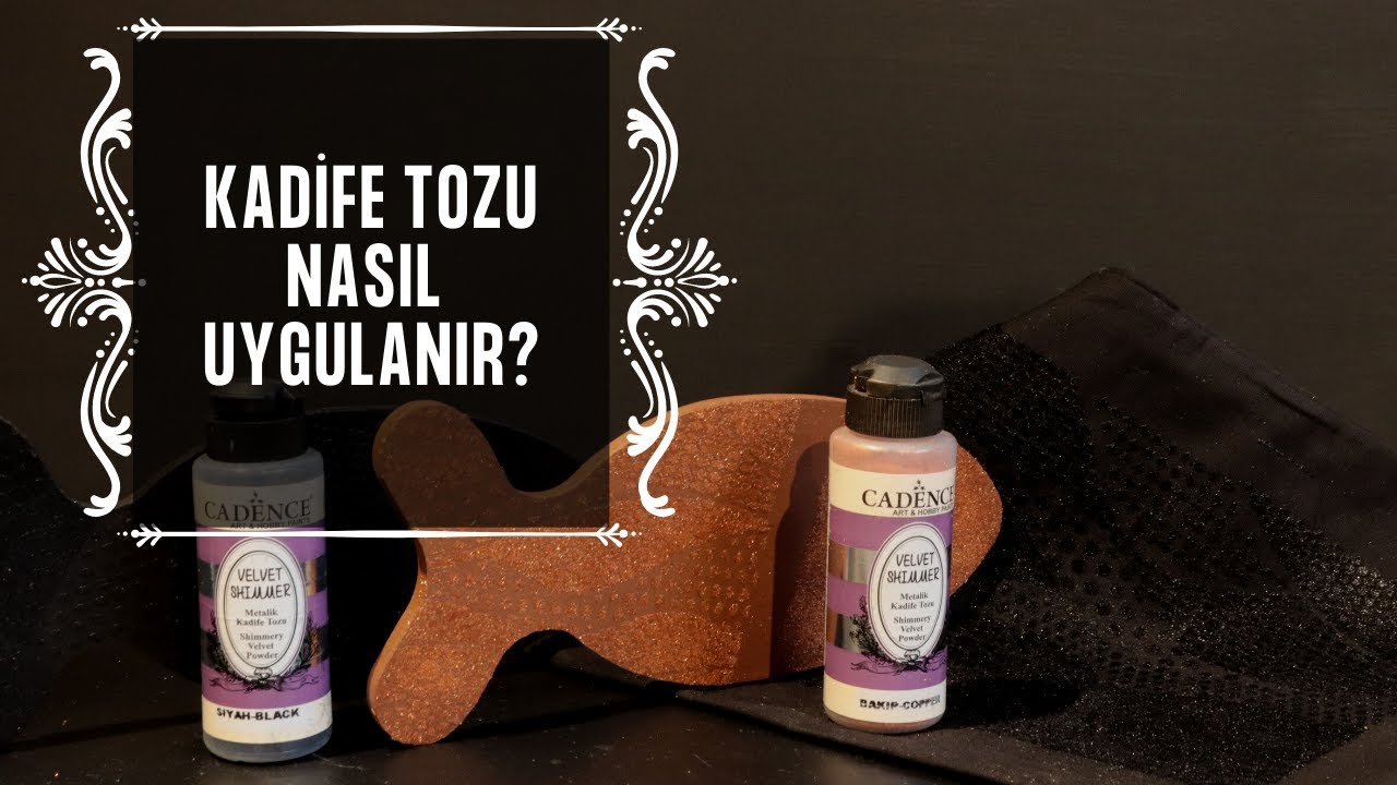 Cadence Kadife Tozu Nasıl Uygulanır?