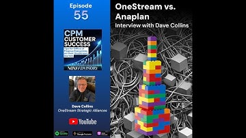 Ep. 055 - OneStream vs. Anaplan - Interview with Dave Collins