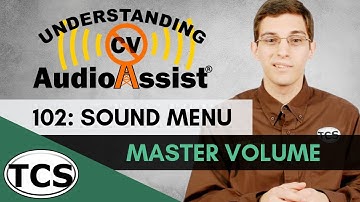 Understanding Audio Assist® 102: Master Volume