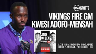 Vikings FIRE GM: Did the "Moronic" Sam Darnold Decision Cost Kwesi His Job? | Jake & Ben