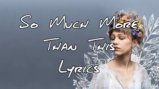 So Much More Than This「Grace VanderWaal」[On Screen Lyrics]