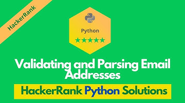 HackerRank Validating and Parsing Email Addresses problem solution in Python | Python solutions