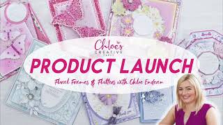 Chloes Creative Cards Floral Frames & Flutters Collection Launch