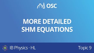 More detailed SHM equations [IB Physics HL]