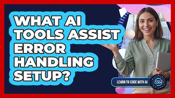 What AI Tools Assist Error Handling Setup?