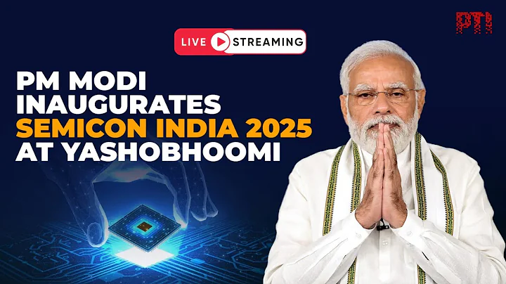 LIVE: PM Modi inaugurates Semicon India 2025 at Yashobhoomi, Delhi