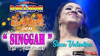 SINGGAH (CIPT . ANTON GHOLOCK ) - SISKA VALENTINA - NEW PALLAPA LIVE ROMANTIS GUSAR 2019