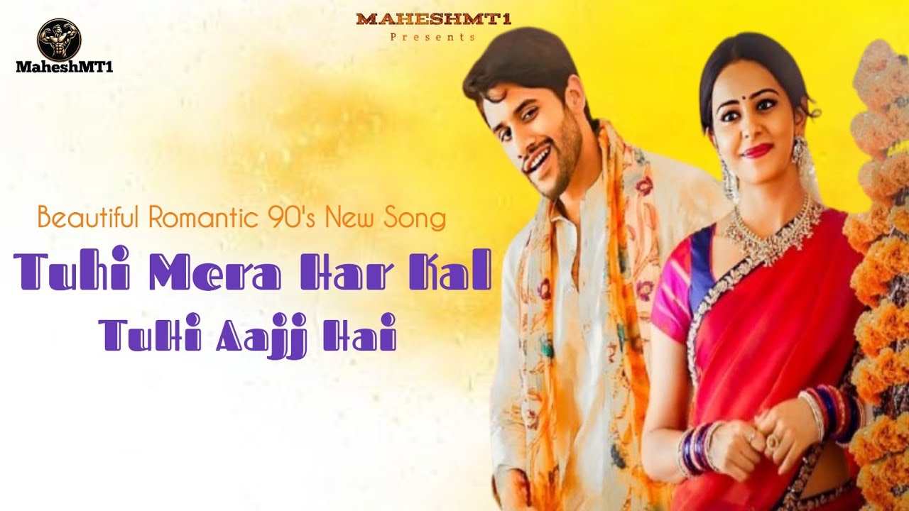 Beautiful Romantic 90's New Song//Tuhi Mera Har Kal Tuhi Aajj Hai//New Sung//MaheshMT1