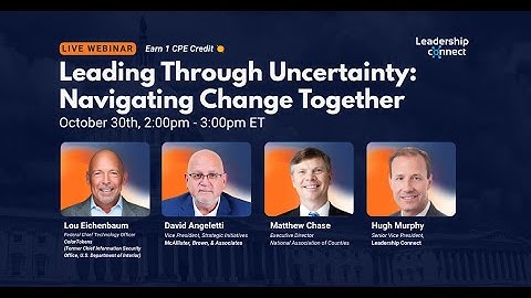 WEBINAR: Leading Through Uncertainty: Navigating Change Together