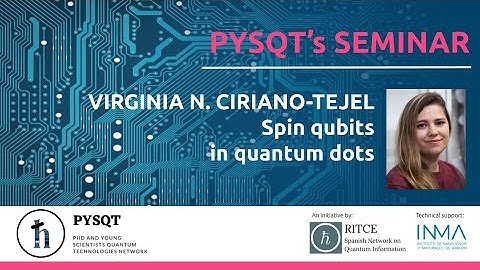 Virginia N. Ciriano-Tejel: Spin qubits in quantum dots | PYSQT