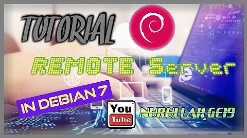 Tutorial Instalasi dan Konfigurasi Remote Server di Debian 7