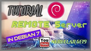 Tutorial Instalasi dan Konfigurasi Remote Server di Debian 7