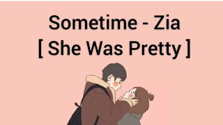 Sometime - Zia || Lirik Terjemahan - She Was Pretty