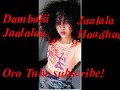DAMBALII JAALALAA Jaalala Dhugaa Walaloo Jaalalaa Jaalala Onneerraa 
