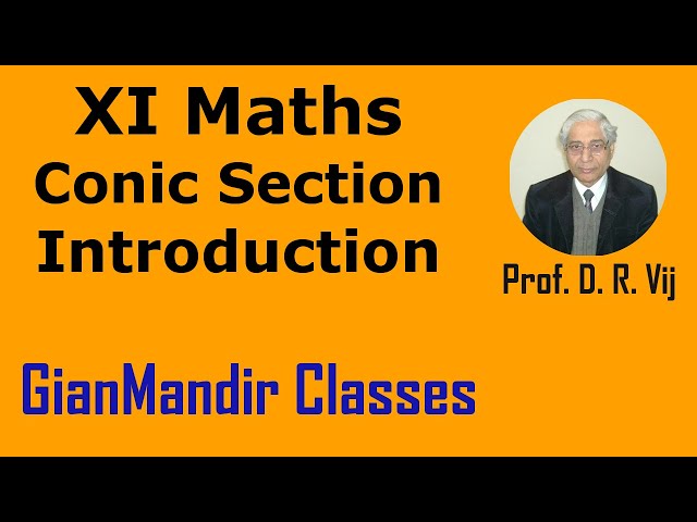 XI Maths | Conic Sections | Introduction by Mohit Sir