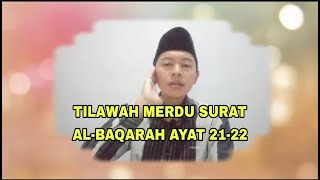 TILAWAH MERDU SURAT AL-BAQARAH AYAT 21-22