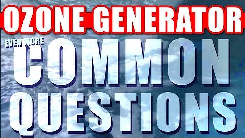 Even More Common Ozone Machine Questions #Ozonegenerator #Ozone #Qanda #a2zozone #a2z