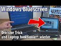 Notebook Schrott 🤔️❓️ Windows Bluescreen oder einfache Lösung