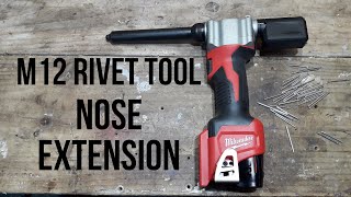 Milwaukee M12 Rivet Tool Nose Extension Tutorial