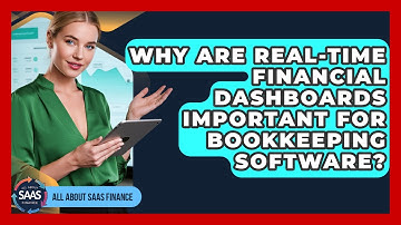 Why Are Real-time Financial Dashboards Important For Bookkeeping Software? - All About SaaS Finance