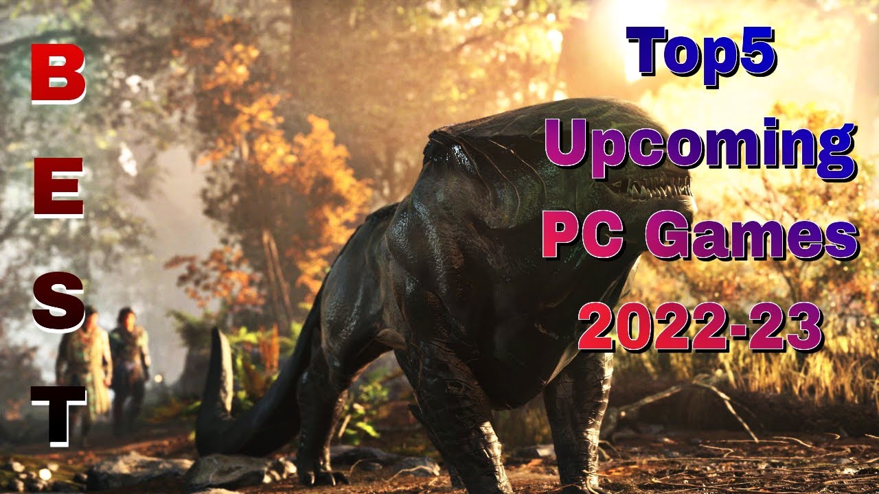 TOP5 UPCOMING PC GAMES 2022 2023 Best Action adventure Games YouTube top5-upcoming-pc-games-2022-2023-best-action-adventure-games-youtube