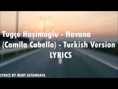 Tuğçe Haşimoğlu - Havana (Camila Cabello) - Turkish Version (LYRICS)