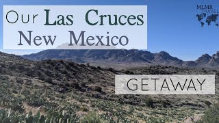 Our Las Cruces, New Mexico Getaway | MLMR Travel Vlog by Mindful Nomadics • The Schaubs 2,380 views 4 years ago 11 minutes, 13 seconds