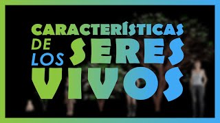 Características de los seres vivos | Biología