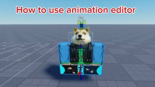 How to use animation editor in Roblox studio How to use animation editor in Roblox studio