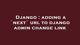 Django : adding a `next` url to django admin change link