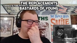 The Replacements - Bastards of Young | Reaction!