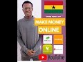 HOW TO MAKE MONEY ONLINE IN GHANA AND WORLWIDE THREE 3 ...
