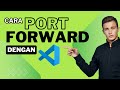 🌐 Cara Menyiapkan Port Forwarding dengan VS Code & Akses Server Lokal dari Mana Saja! 🚀
