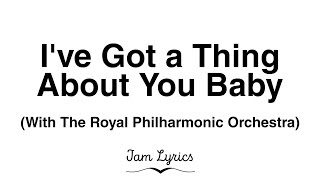 I&#39;ve Got a Thing About You Baby - Elvis Presley (With The Royal Philharmonic Orchestra) Lyrics