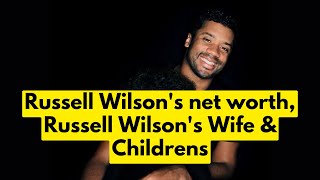 Who is Russell Wilson? Russell Wilson's net worth | Russell Wilson's Wife & Children's