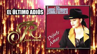 EL ÚLTIMO ADIÓS "Jenni Rivera" | Déjate Amar | Disco jenny rivera