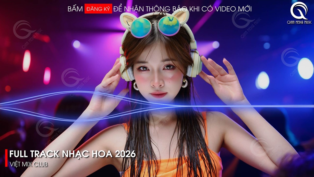 NHẠC TRUNG QUỐC REMIX 2026 - NHẠC HOA REMIX HOT TIKTOK - FULL SET NHẠC TRUNG REMIX HAY 2026