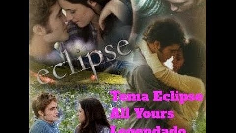 Tema Eclipse All Yours Legendado