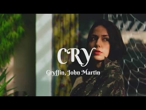 gryffin---cry-(lyrics)-feat.-john-martin