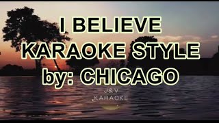 Download lagu I BELIEVE -  CHICAGO - KARAOKE  STYLE