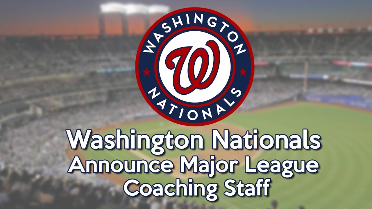 MLB: Washington Nationals Announce Major League Coaching Staff
