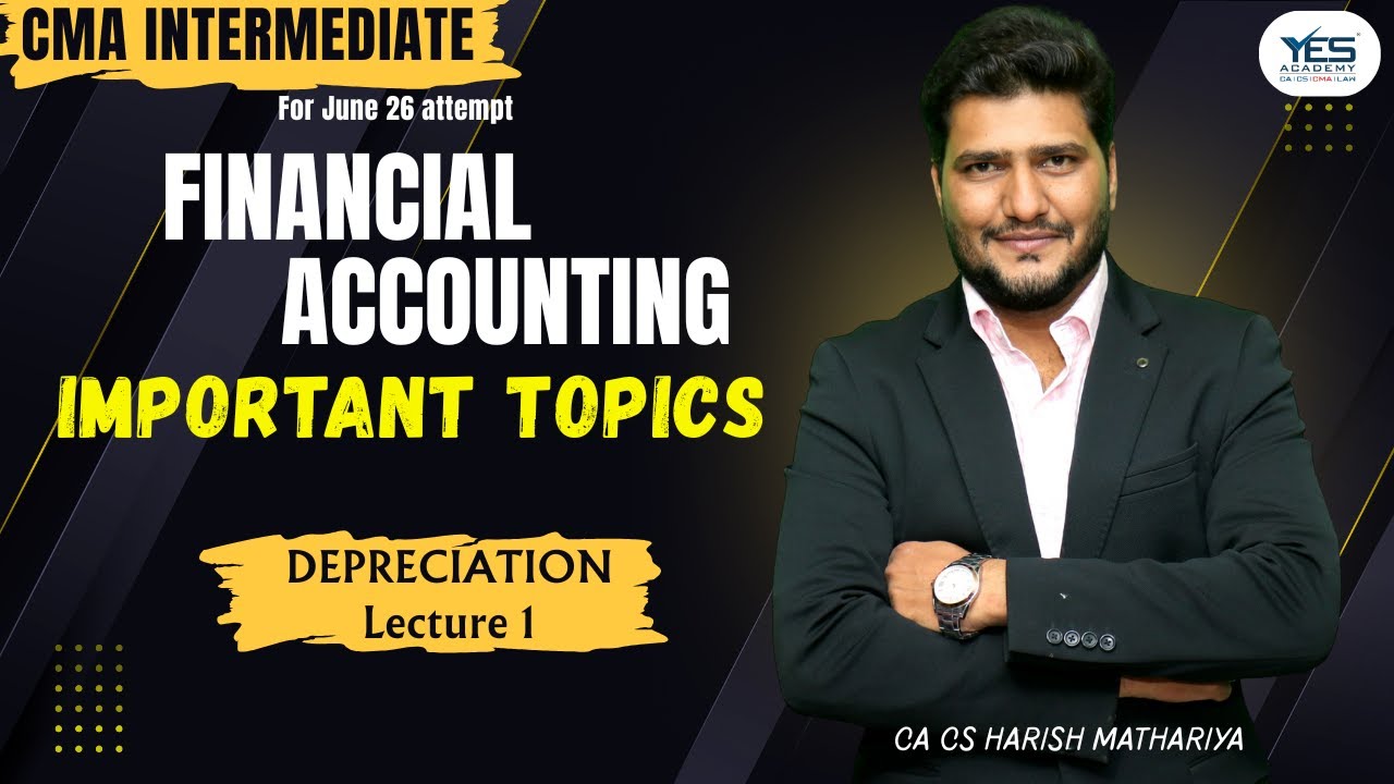 CMA Inter Group 1 | Financial Accounting | Depreciation 1– Important ...
