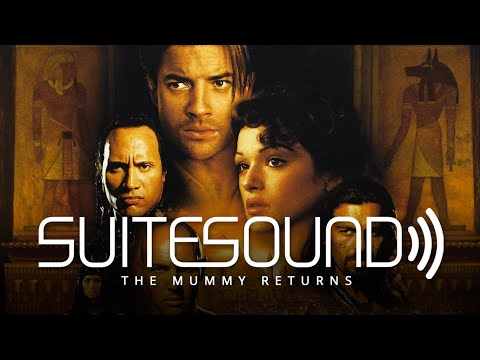 The Mummy Returns - Ultimate Soundtrack Suite