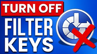 How To Turn Off Filter Keys in Windows 11/10 PC (FAST & EASY)