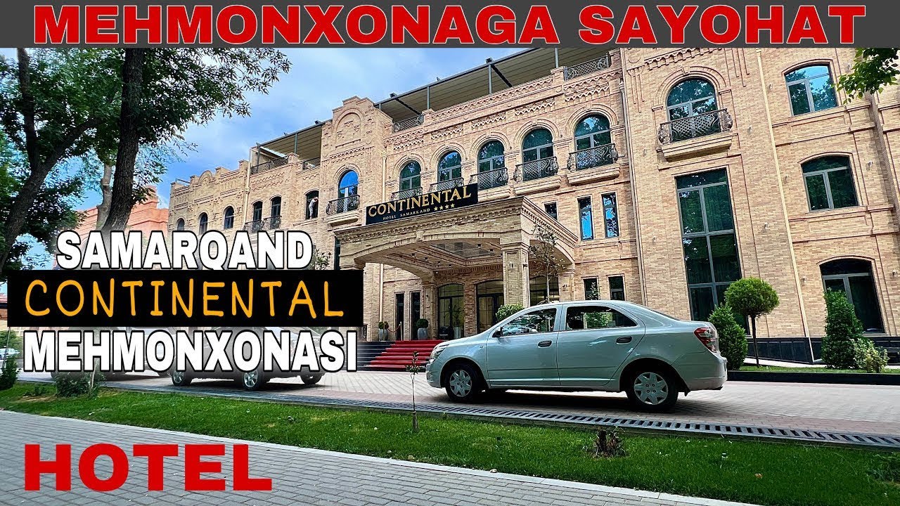 Samarqandda Mehmonxona Narxi nech pul?Continental mehmonxonasi