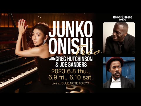 JUNKO ONISHI TRIO with GREG HUTCHINSON amp JOE SANDERS  BLUE NOTE TOKYO 2023 trailer