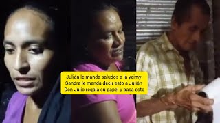 Julián le manda saludos a Yeimy Sandra le manda a decir esto, don Julio regala su papel y pasa esto