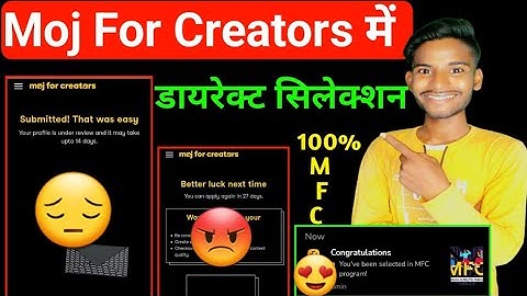 moj for creators direct selection | submitted that was easy | better luck next time | mfc selection?